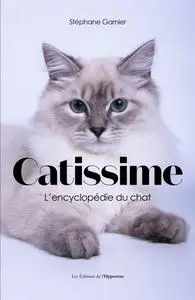 Stephane Garnier, "Catissime ! L'encyclopédie du chat"