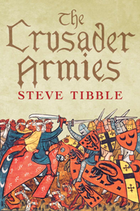 The Crusader Armies : 1099-1187