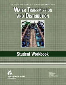 Water Transmission and Distribution WSO Student Workbook: Water Supply Operations