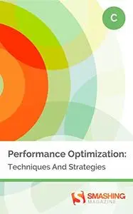 Performance Optimization: Techniques And Strategies