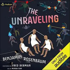 The Unraveling [Audiobook]