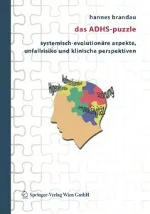 Das ADHS-Puzzle: Systemisch-evolutionäre Aspekte, Unfallrisiko und klinische Perspektiven