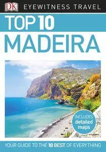 Top 10 Madeira (Eyewitness Top 10 Travel Guide), 2018 Edition