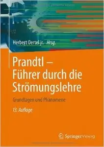 Prandtl - Führer durch die Strömungslehre: Grundlagen und Phänomene, Auflage: 13 (Repost)