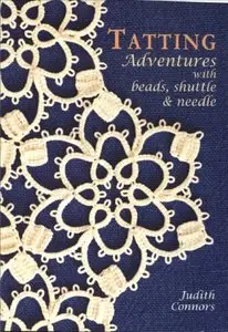 Tatting: Adventures with Beads, Shuttle and Heedle