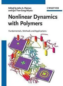 Nonlinear Dynamics with Polymers: Fundamentals, Methods and Applications [Repost]