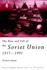 The Rise and Fall of the Soviet Union 1917-1991 (repost)