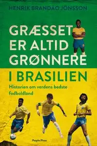 «Græsset er altid grønnere i Brasilien» by Henrik Brandão Jönsson