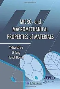 Micro- and Macromechanical Properties of Materials (Advances in Materials Science and Engineering) (Repost)