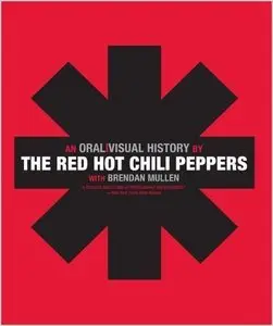 The Red Hot Chili Peppers: An Oral/Visual History (repost)