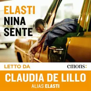 «Nina sente» by Elasti alias Claudia de Lillo