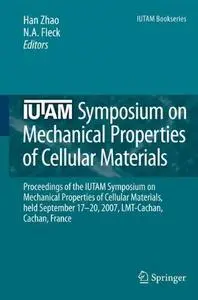 IUTAM Symposium on Mechanical Properties of Cellular Materials: Proceedings of the IUTAM Symposium on Mechanical Properties of