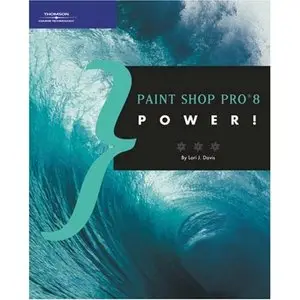 Lori J. Davis, Paint Shop Pro 8 Power! (Repost) 