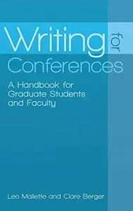 Writing for Conferences: A Handbook for Graduate Students and Faculty