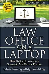 Law Office on a Laptop: How to Set Up Your Successful Mobile Law Practice Ed 2