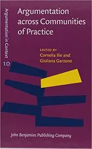 Argumentation across Communities of Practice: Multi-disciplinary perspectives