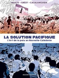 La Solution Pacifique - L'Art de la Paix en Nouvelle-Calédonie