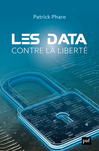 Les data contre la liberté - Patrick Pharo