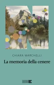Chiara Marchelli - La memoria della cenere