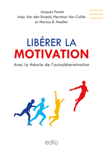 Libérer la motivation. Avec la théorie de l'autodétermination - Collectif