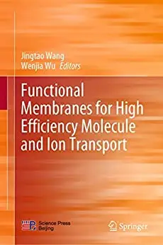 Functional Membranes for High Efficiency Molecule and Ion Transport