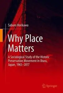 Why Place Matters: A Sociological Study of the Historic Preservation Movement in Otaru, Japan, 1965–2017