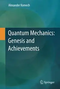 Quantum Mechanics: Genesis and Achievements