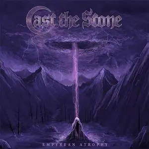 Cast The Stone - Empyrean Atrophy (EP) (2018) {Agonia}