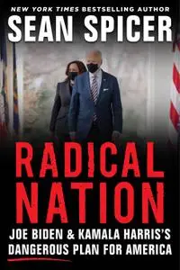 RADICAL NATION: Joe Biden and Kamala Harris's Dangerous Plan for America