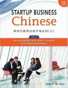Startup Business Chinese, Level 3