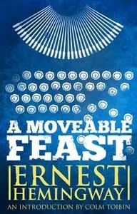 «Moveable Feast: The Restored Edition» by Ernest Hemingway