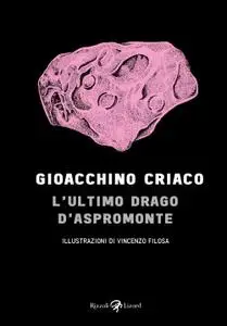 Gioacchino Criaco - L'ultimo drago d'Aspromonte