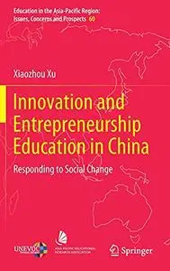 Innovation and Entrepreneurship Education in China: Responding to Social Change