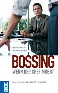 Bossing - wenn der Chef mobbt: Strategien gegen den Psychokrieg (repost)