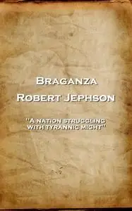 «Braganza» by Robert Jephson