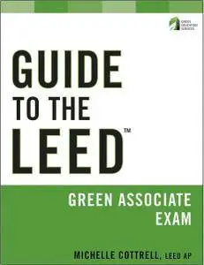 Michelle Cottrell - Guide to the LEED Green Associate Exam [Repost]