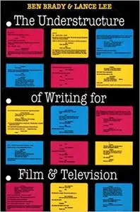 The Understructure of Writing for Film and Television