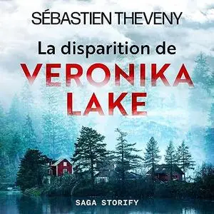 Sébastien Theveny, "La disparition de Veronika Lake"