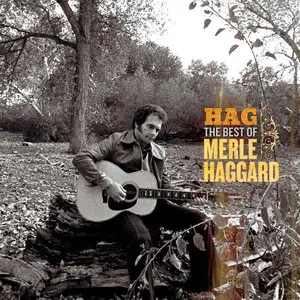 Merle Haggard - Hag: The Best Of Merle Haggard (2006) [Capitol 09463 62704 2 5]