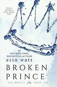 Broken Prince: A Novel (The Royals Book 2)