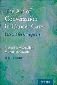 The Art of Conversation in Cancer Care: Lessons for Caregivers, 2nd Edition