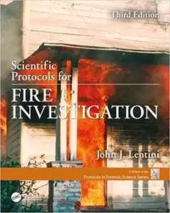 Scientific Protocols for Fire Investigation, Third Edition (Repost)