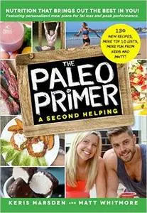 The Paleo Primer (A Second Helping): A Jump-Start Guide to Losing Body Fat and Living Primally (repost)