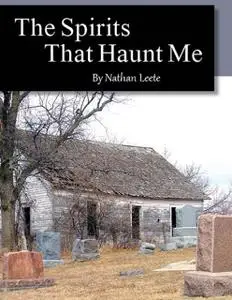 «The Spirits That Haunt Me» by Nathan Leete