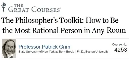 TTC Video - The Philosopher’s Toolkit: How to Be the Most Rational Person in Any Room