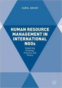 Human Resource Management in International NGOs: Exploring Strategy, Practice and Policy (repost)