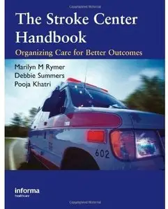 The Stroke Center Handbook: Organizing Care for Better Outcomes