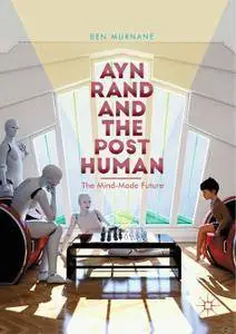 Ayn Rand and the Posthuman: The Mind-Made Future (Repost)