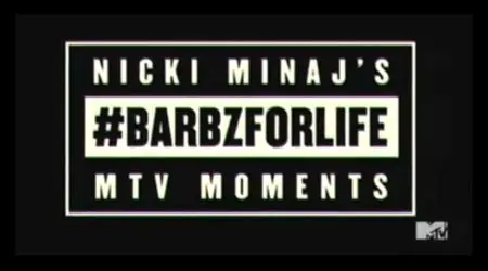 Nicki Minaj’s MTV Moments: Barbzforlife (2015)