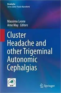 Cluster Headache and other Trigeminal Autonomic Cephalgias